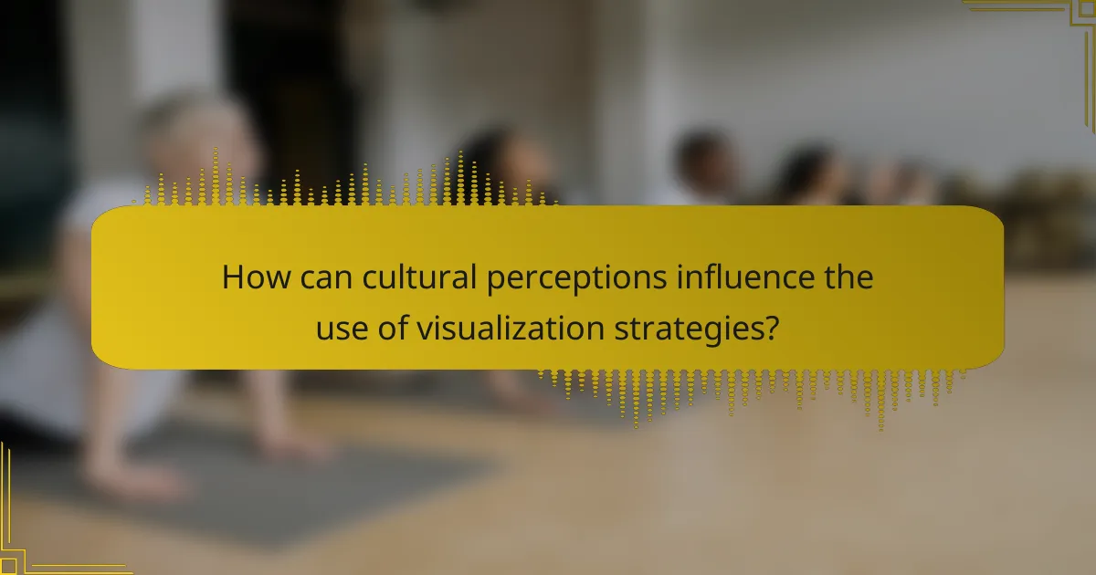 How can cultural perceptions influence the use of visualization strategies?