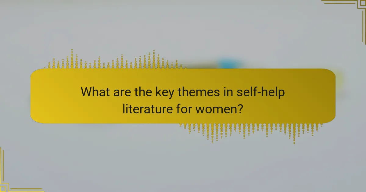 What are the key themes in self-help literature for women?
