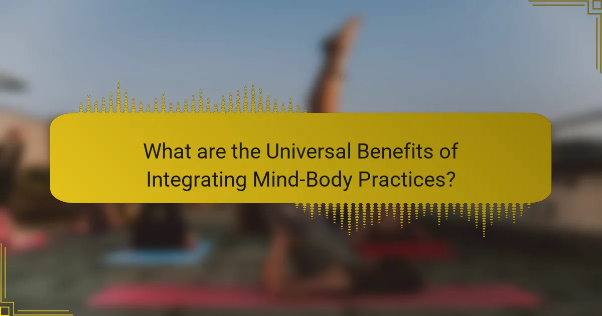 What are the Universal Benefits of Integrating Mind-Body Practices?