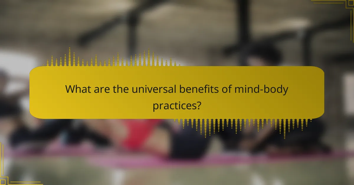 What Are the Universal Benefits of Mind-Body Practices?
