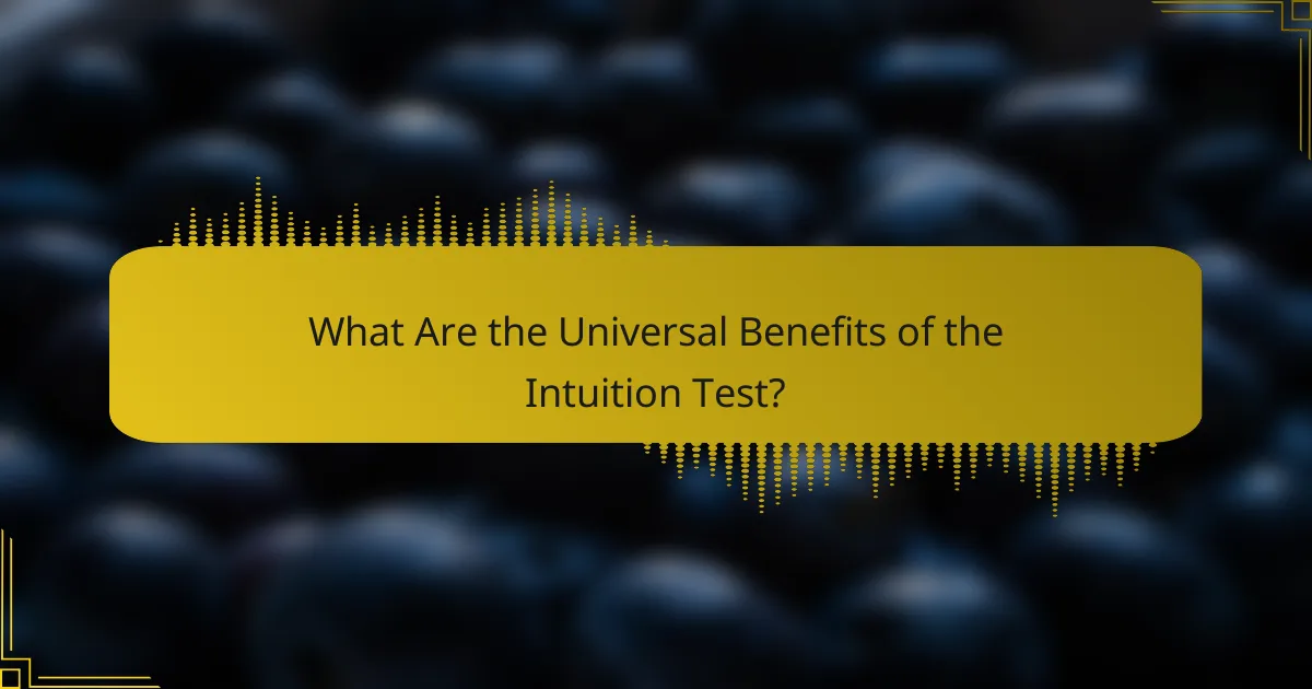 What Are the Universal Benefits of the Intuition Test?