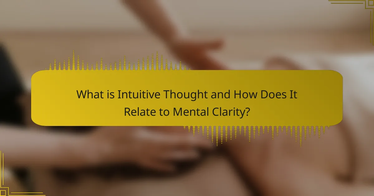 What is Intuitive Thought and How Does It Relate to Mental Clarity?