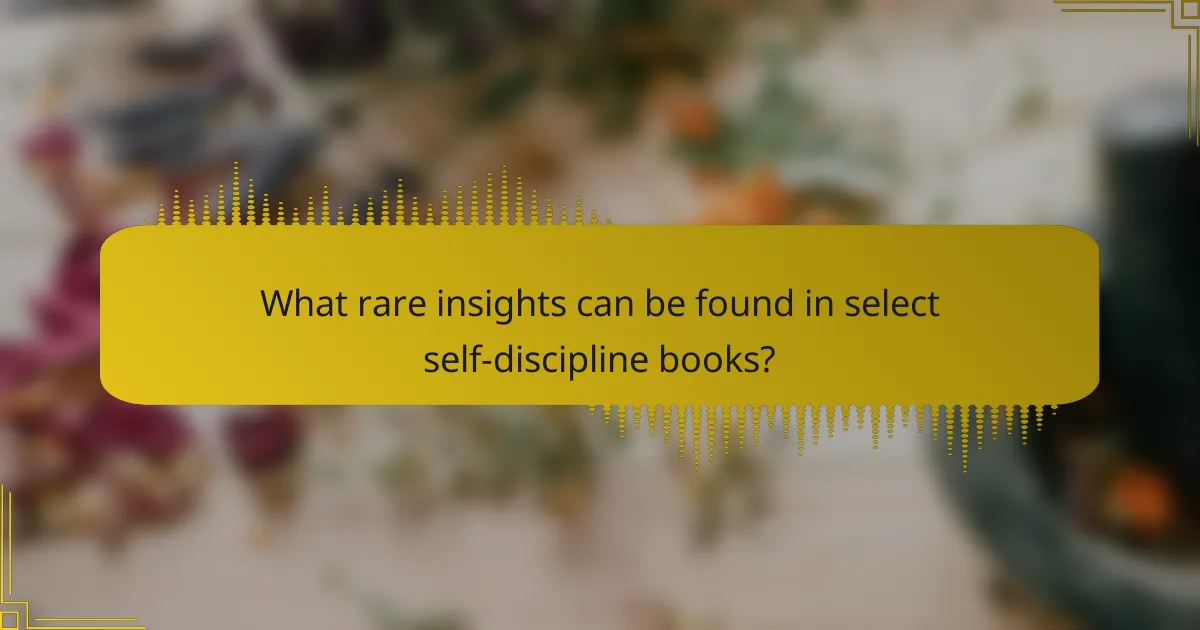 What rare insights can be found in select self-discipline books?