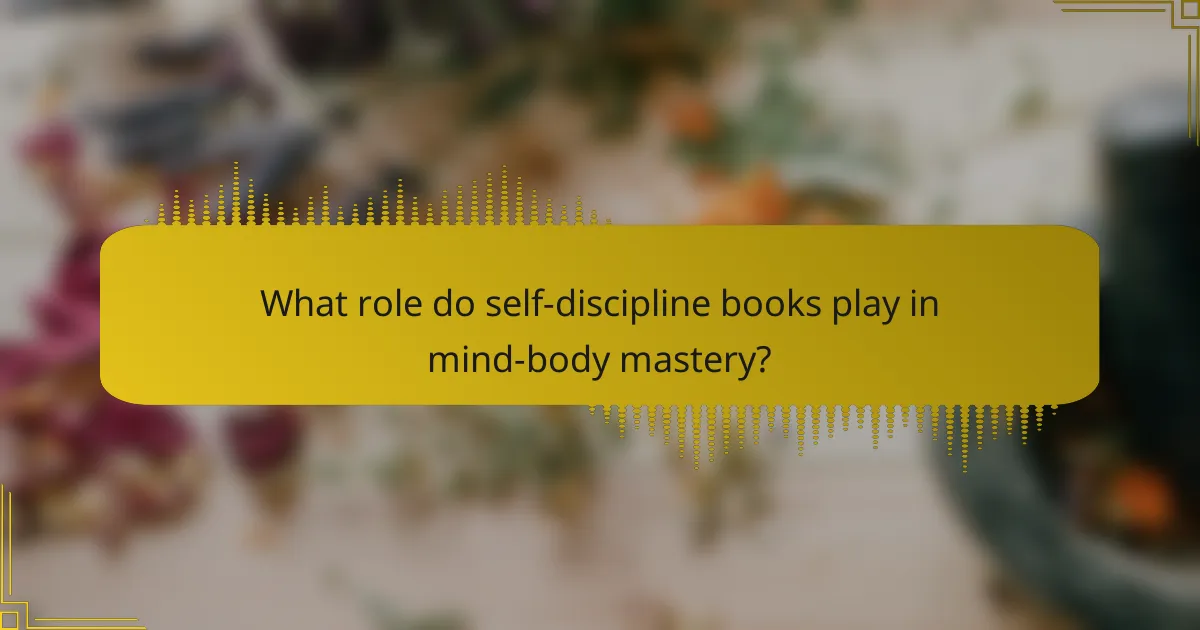 What role do self-discipline books play in mind-body mastery?