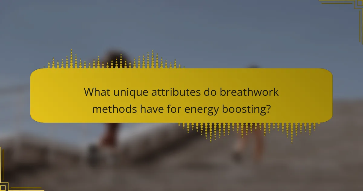 What unique attributes do breathwork methods have for energy boosting?
