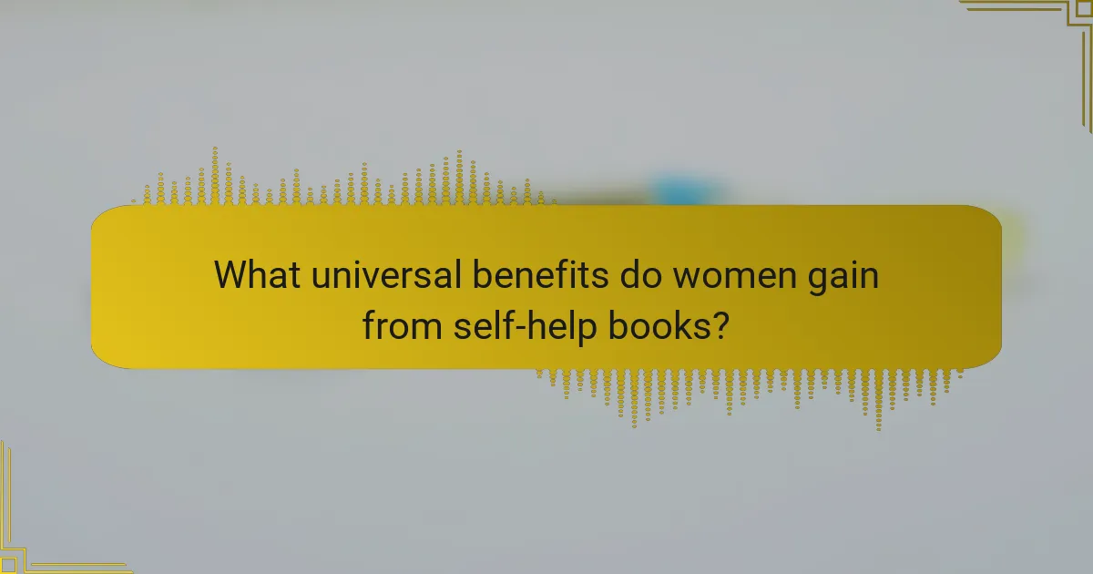 What universal benefits do women gain from self-help books?